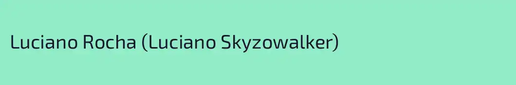 Luciano Rocha (Luciano Skyzowalker)